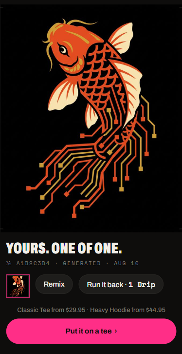 Dripverse development build — a generated koi design revealed on screen with the caption 'Yours. One of one.'
